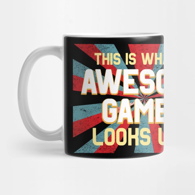 This Is What An Awesome Gamer Look Like Retro Vintage by alcoshirts